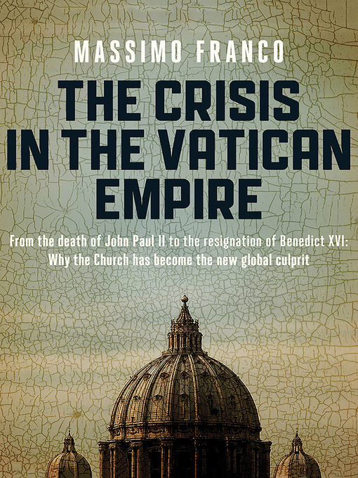 Title details for Crisis in the Vatican Empire by Massimo Franco - Available
